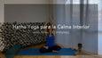 [Spanish] Hatha Yoga para la Calma Interior